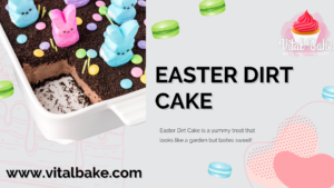 Read more about the article Easter Dirt Cake – A Fun and Irresistible Treat 2024