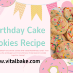 Birthday Cake Cookies Recipe – A Perfect Treat 2024