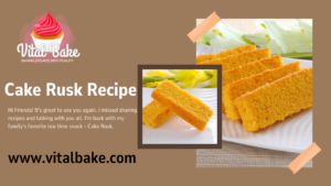 Read more about the article Cake Rusk Recipe – Easy and Savor 2024