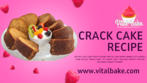 Read more about the article Crack Cake Recipe – A Must Try Delight 2024