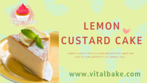 Read more about the article LEMON CUSTARD CAKE – A Zesty Delight 2024